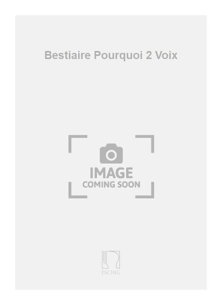Bestiaire Pourquoi 2 Voix